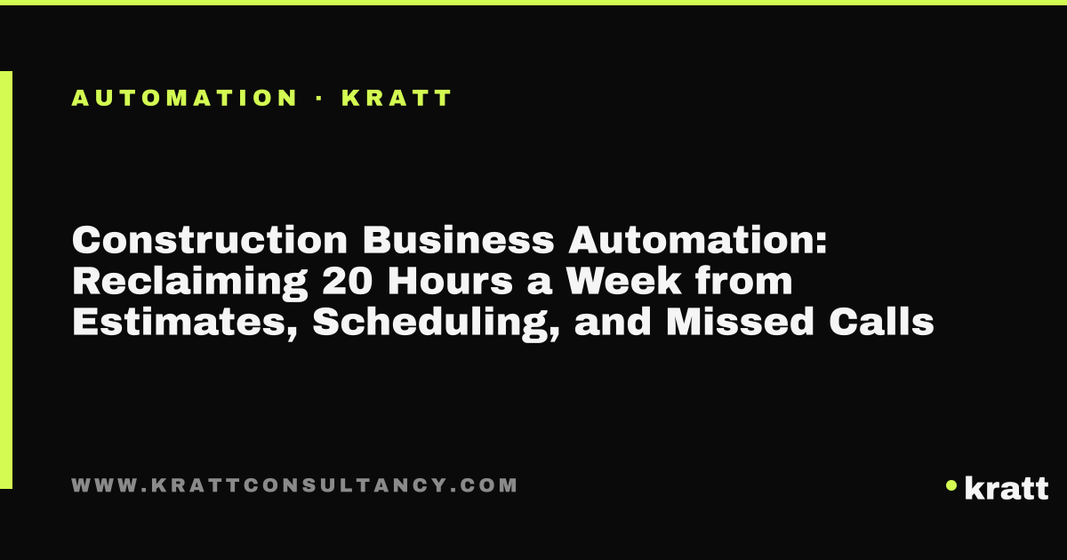 Construction business automation reclaiming hours from estimates and scheduling